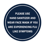 Circle Please Use Hand Sanitizer and Wear Face Mask If You Are Experiencing Flu Like Symptoms Sign
