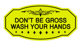 Victorian Don'T Be Gross Wash Your Hands Sign