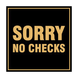 Square Sorry No Checks Sign with Adhesive Tape, Mounts On Any Surface, Weather Resistant