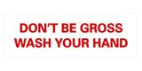 Signs ByLITA Basic Don't Be Gross Wash Your Hand Sign