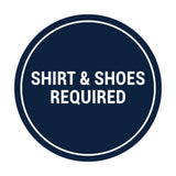 Signs ByLITA Circle Shirt & Shoes Required Sign