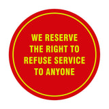 Signs ByLITA Circle We Reserve the Right To Refuse Service to Anyone Sign