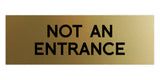 Signs ByLITA Basic Not An Entrance Sign