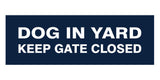Signs ByLITA Basic Dog In Yard Keep Gate Closed Sign