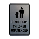 Portrait Round Do Not Leave Children Unattended Sign