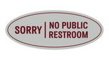 Oval Sorry No Public Restroom Sign