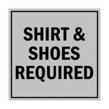 Square Shirt & Shoes Required Sign with Adhesive Tape, Mounts On Any Surface, Weather Resistant