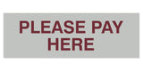 Signs ByLITA Basic Please Pay Here Sign