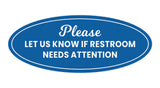 Signs ByLITA Oval Please Let Us Know If Restroom Needs Attention Sign