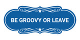 Designer Be Groovy or Leave Wall or Door Sign