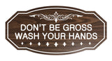 Victorian Don'T Be Gross Wash Your Hands Sign