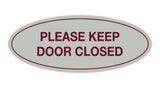 Oval Please Keep Door Closed Sign