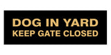 Signs ByLITA Basic Dog In Yard Keep Gate Closed Sign