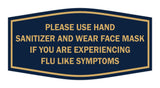Fancy Please Use Hand Sanitizer and Wear Face Mask If You Are Experiencing Flu Like Symptoms Sign