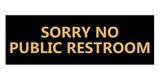 Signs ByLITA Basic Sorry No Public Restroom Sign