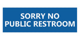 Signs ByLITA Basic Sorry No Public Restroom Sign