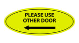 Signs ByLITA Oval Please Use Other Door Left Arrow Sign
