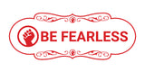 Designer Be Fearless Wall or Door Sign