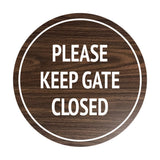 Signs ByLITA Circle Please Keep Gate Closed Sign