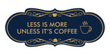 Designer Less is More Unless it's Coffee Wall or Door Sign