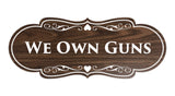 Signs ByLITA Designer We Own Guns Sign