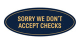 Oval SORRY WE DON'T ACCEPT CHECKS Sign