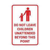 Portrait Round Do Not Leave Children Unattended Beyond This Point Sign