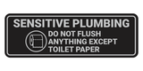 Standard Sensitive Plumbing Do Not Flush Anything Except Toilet Paper Wall or Door Sign