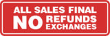 Signs ByLITA Standard All Sales Final No Refunds No Exchanges Sign