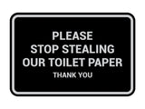 Classic framed Please Stop Stealing Our Toilet Paper Sign