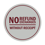 Signs ByLITA Circle No Refund No Exchanges Without Receipt Sign