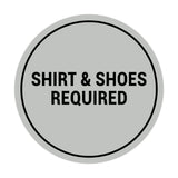 Signs ByLITA Circle Shirt & Shoes Required Sign