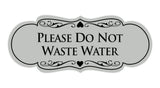 Signs ByLITA Designer Please Do Not Waste Water Sign