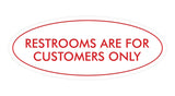 Oval Restrooms Are For Customers Only Sign