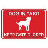 Dog In Yard Keep Gate Closed Wall Door Sign