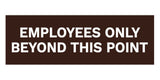 Signs ByLITA Basic Employees Only Beyond This Point Sign