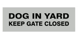 Signs ByLITA Basic Dog In Yard Keep Gate Closed Sign