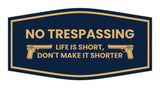 Fancy No Trespassing Life is Short, Don't Make it Shorter Wall or Door Sign