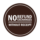 Signs ByLITA Circle No Refund No Exchanges Without Receipt Sign