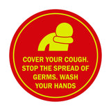 Circle Cover Your Cough Stop the Spread Of Germs Wash Your Hands Sign