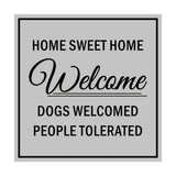 Signs ByLITA Square HOME SWEET HOME welcome dogs welcomed people tolerated Sign