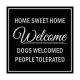 Signs ByLITA Square HOME SWEET HOME welcome dogs welcomed people tolerated Sign