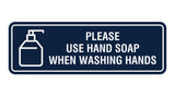 Standard Please Use Hand Soap When Washing Hands Sign
