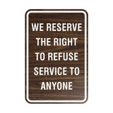 Signs ByLITA Portrait Round We Reserve the Right To Refuse Service to Anyone Sign