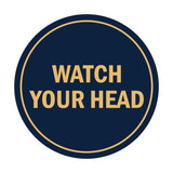 Signs ByLITA Circle Watch Your Head Sign