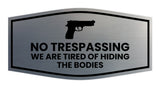 Fancy No Trespassing We are Tired of Hiding the Bodies Wall or Door Sign