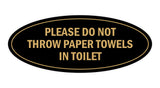 Signs ByLITA Oval Please do not throw paper towels in toilet Sign