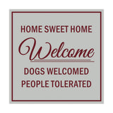Signs ByLITA Square HOME SWEET HOME welcome dogs welcomed people tolerated Sign