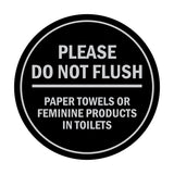 Signs ByLITA Circle Please Do Not Flush Paper Towels or Feminine Products in Toilets Sign