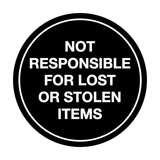Signs ByLITA Circle Not Responsible For Lost or Stolen Items Sign